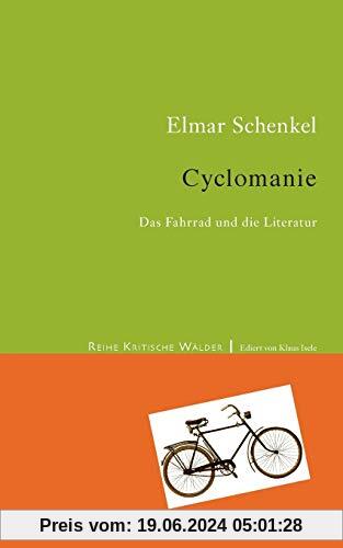 Cyclomanie: Das Fahrrad in der Literatur (Kritische Wälder)